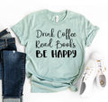 Drink Coffee Read Books T-shirt